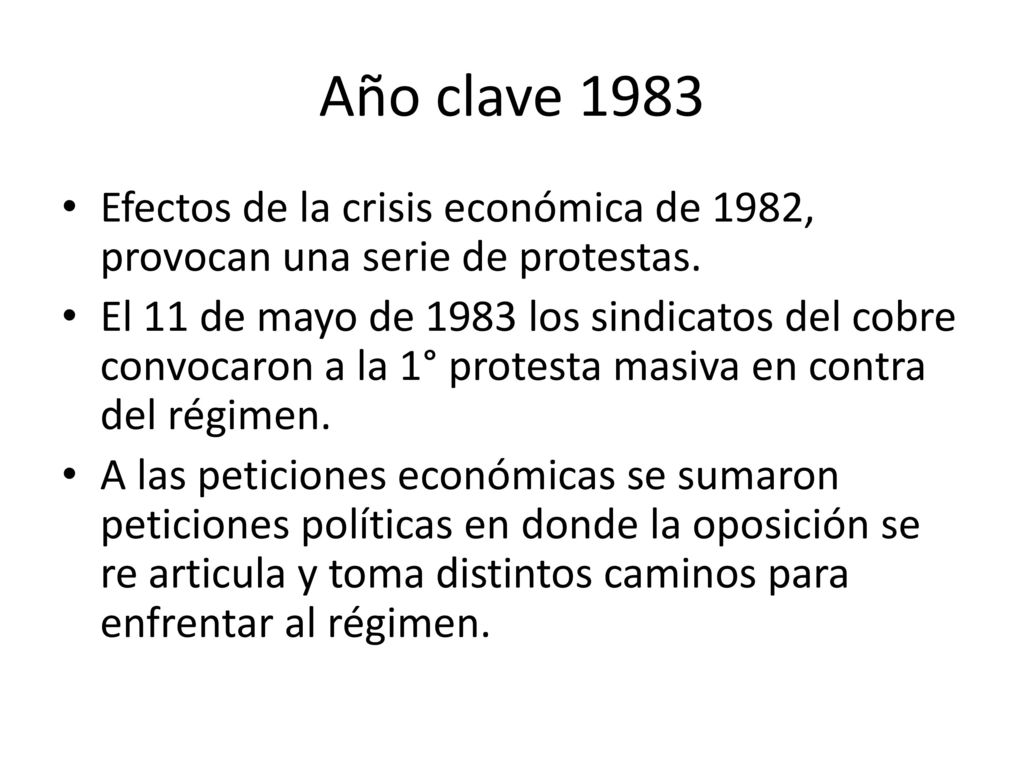 Año clave 1983 Efectos de la crisis económica de 1982, provocan una serie de protestas.