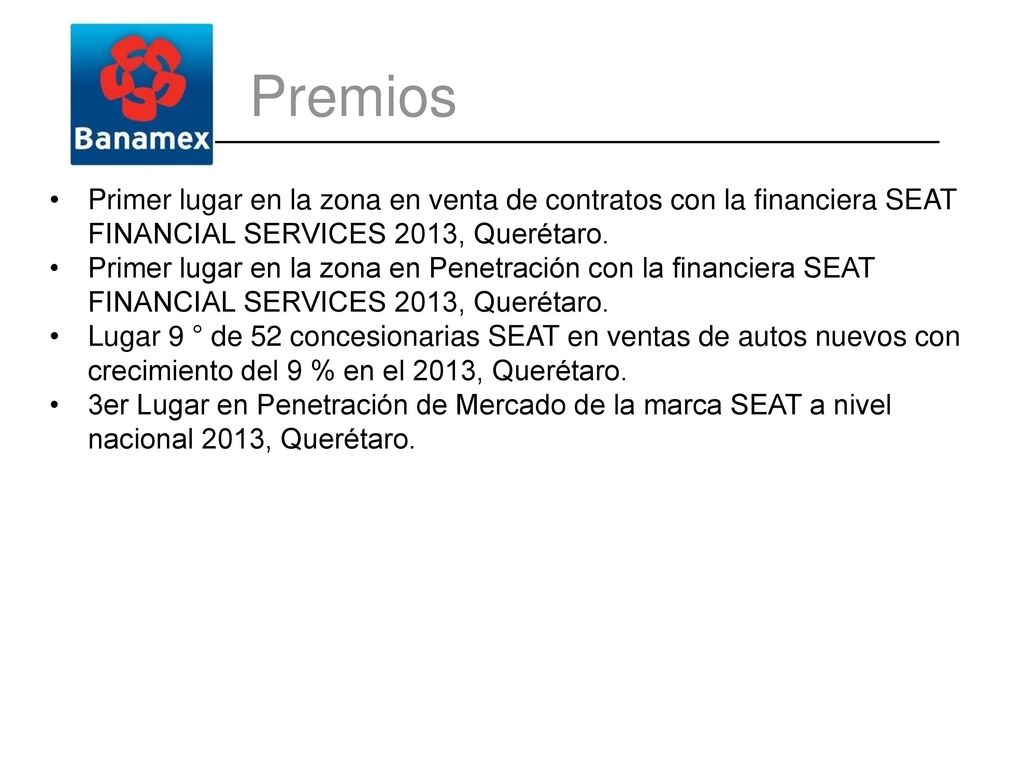 Premios Primer lugar en la zona en venta de contratos con la financiera SEAT FINANCIAL SERVICES 2013, Querétaro.