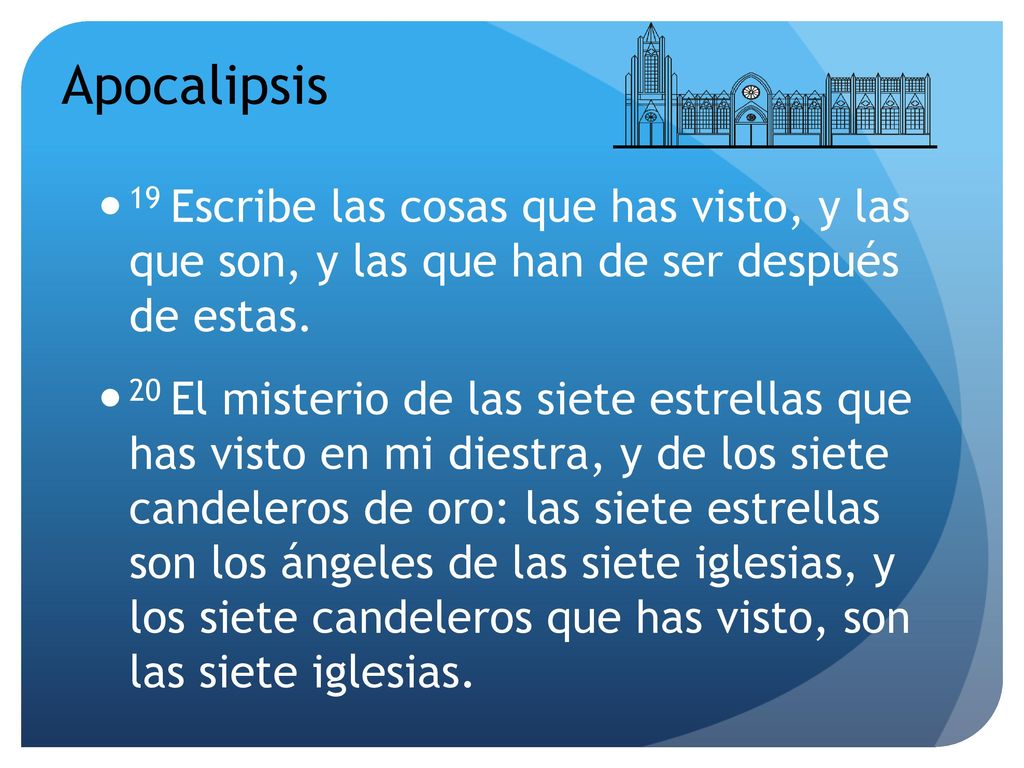 Apocalipsis 19 Escribe las cosas que has visto, y las que son, y las que han de ser después de estas.