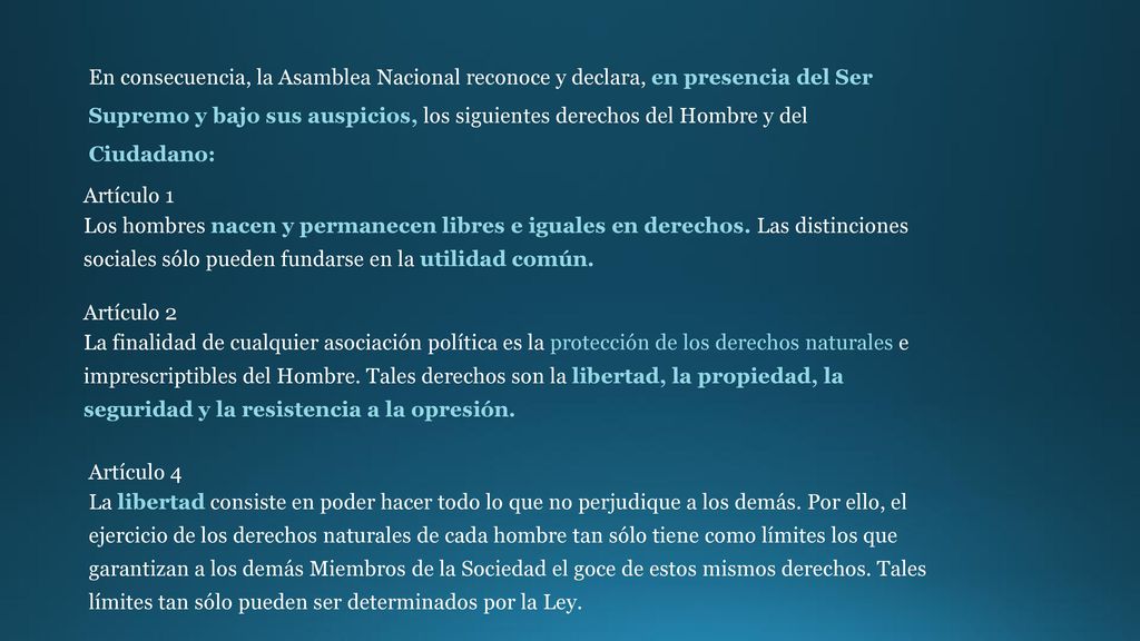 En consecuencia, la Asamblea Nacional reconoce y declara, en presencia del Ser Supremo y bajo sus auspicios, los siguientes derechos del Hombre y del Ciudadano: