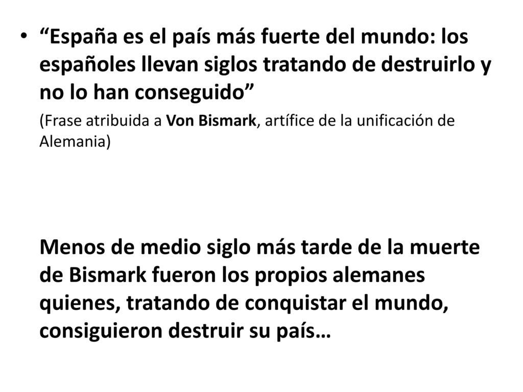 España es el país más fuerte del mundo: los españoles llevan siglos tratando de destruirlo y no lo han conseguido