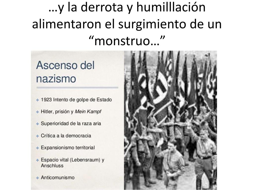 …y la derrota y humilllación alimentaron el surgimiento de un monstruo…