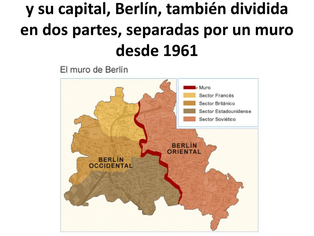 y su capital, Berlín, también dividida en dos partes, separadas por un muro desde 1961