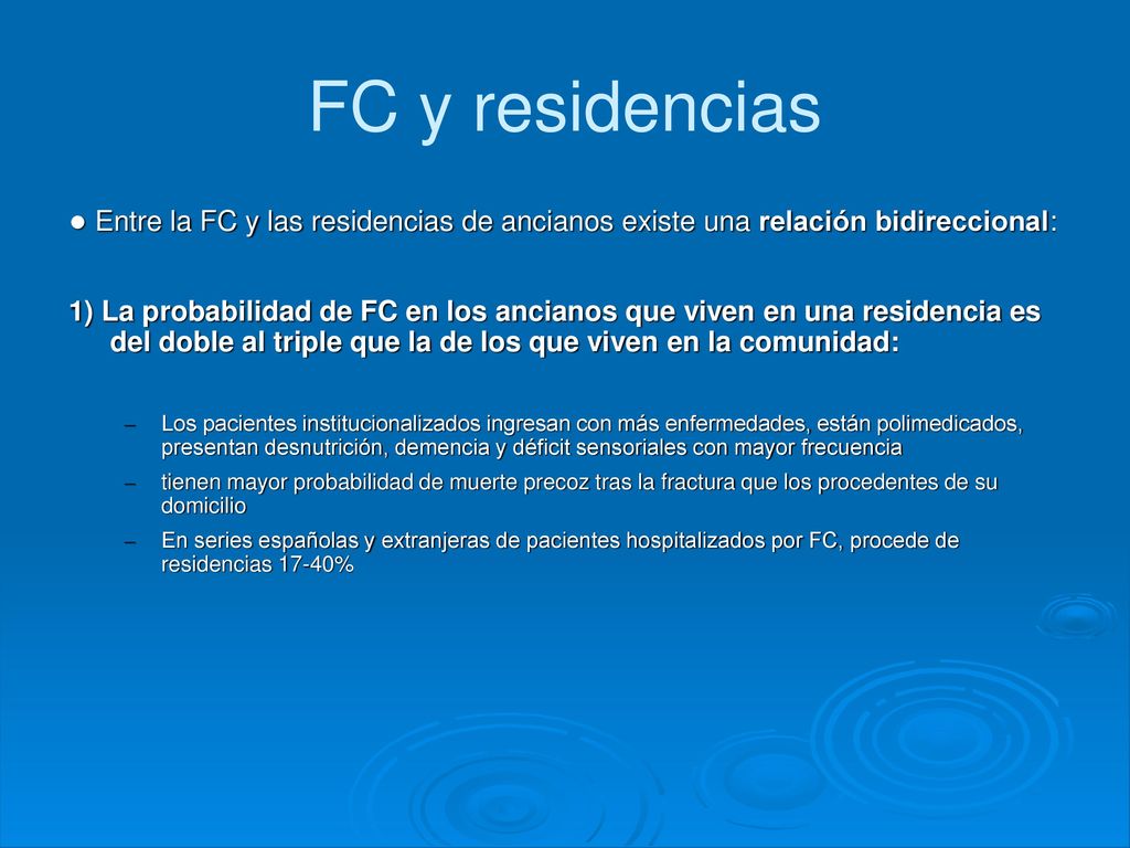FC y residencias ● Entre la FC y las residencias de ancianos existe una relación bidireccional: