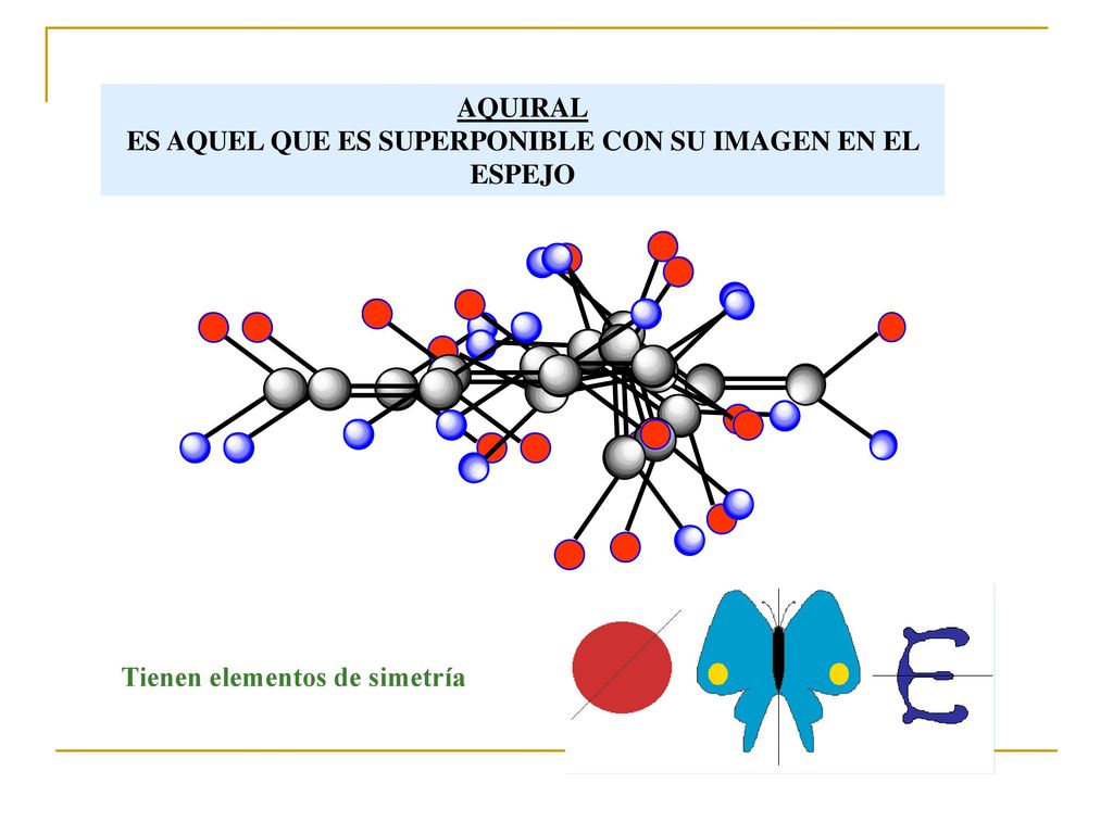 ES AQUEL QUE ES SUPERPONIBLE CON SU IMAGEN EN EL ESPEJO