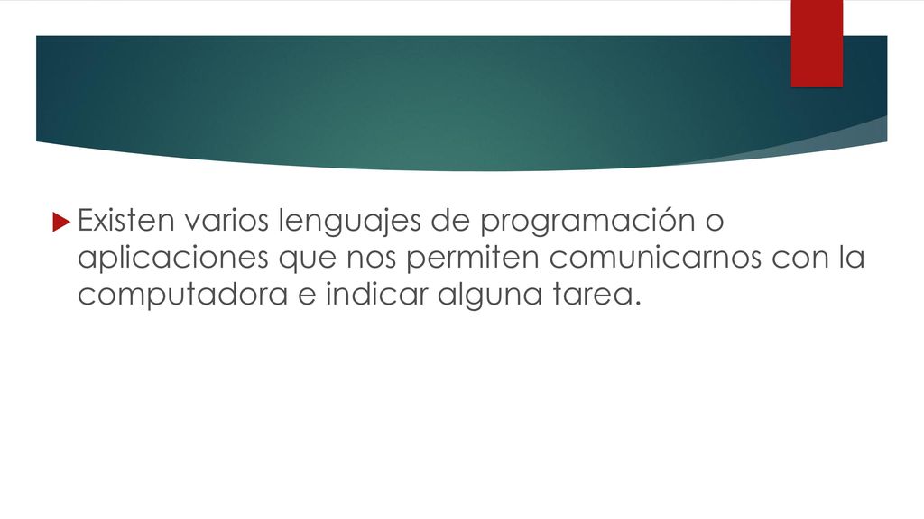 Existen varios lenguajes de programación o aplicaciones que nos permiten comunicarnos con la computadora e indicar alguna tarea.
