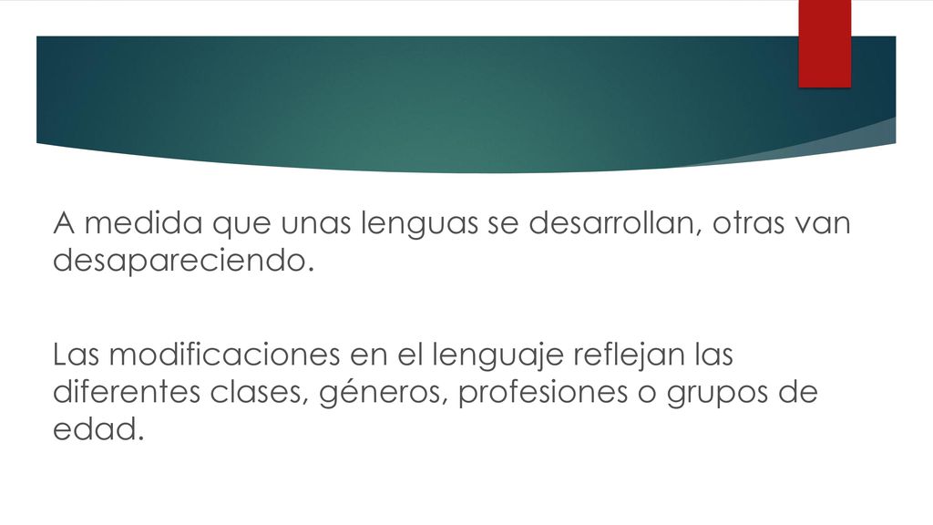 A medida que unas lenguas se desarrollan, otras van desapareciendo
