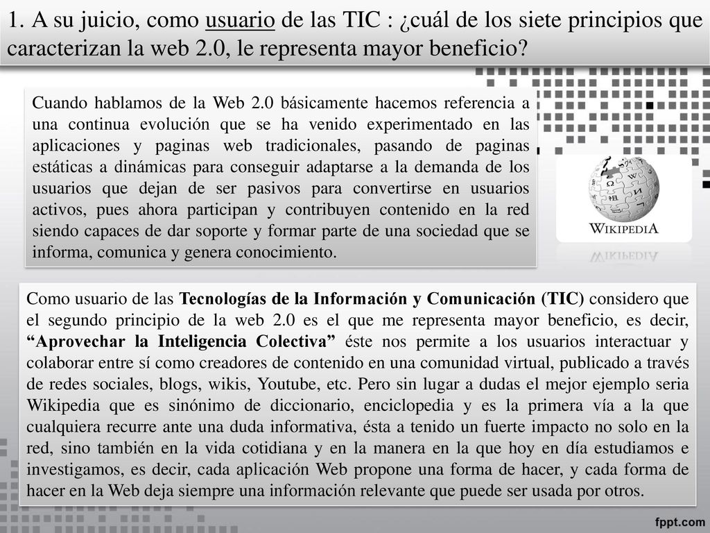 1. A su juicio, como usuario de las TIC : ¿cuál de los siete principios que caracterizan la web 2.0, le representa mayor beneficio