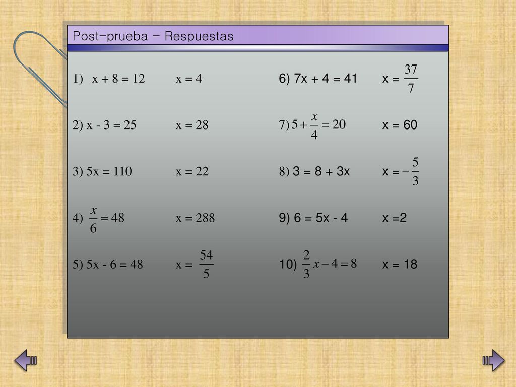 x + 8 = 12 x = 4 6) 7x + 4 = 41 x = 2) x - 3 = 25 x = 28 7) x = 60. 3) 5x = 110 x = 22 8) 3 = 8 + 3x x =
