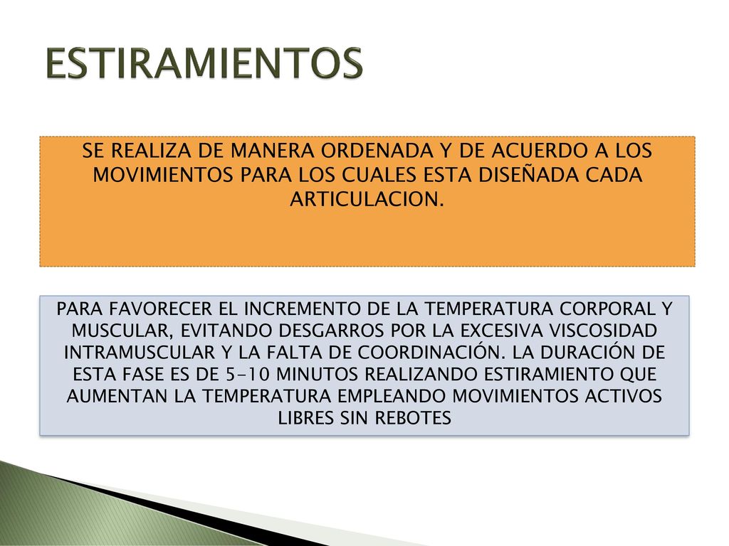 ESTIRAMIENTOS SE REALIZA DE MANERA ORDENADA Y DE ACUERDO A LOS MOVIMIENTOS PARA LOS CUALES ESTA DISEÑADA CADA ARTICULACION.