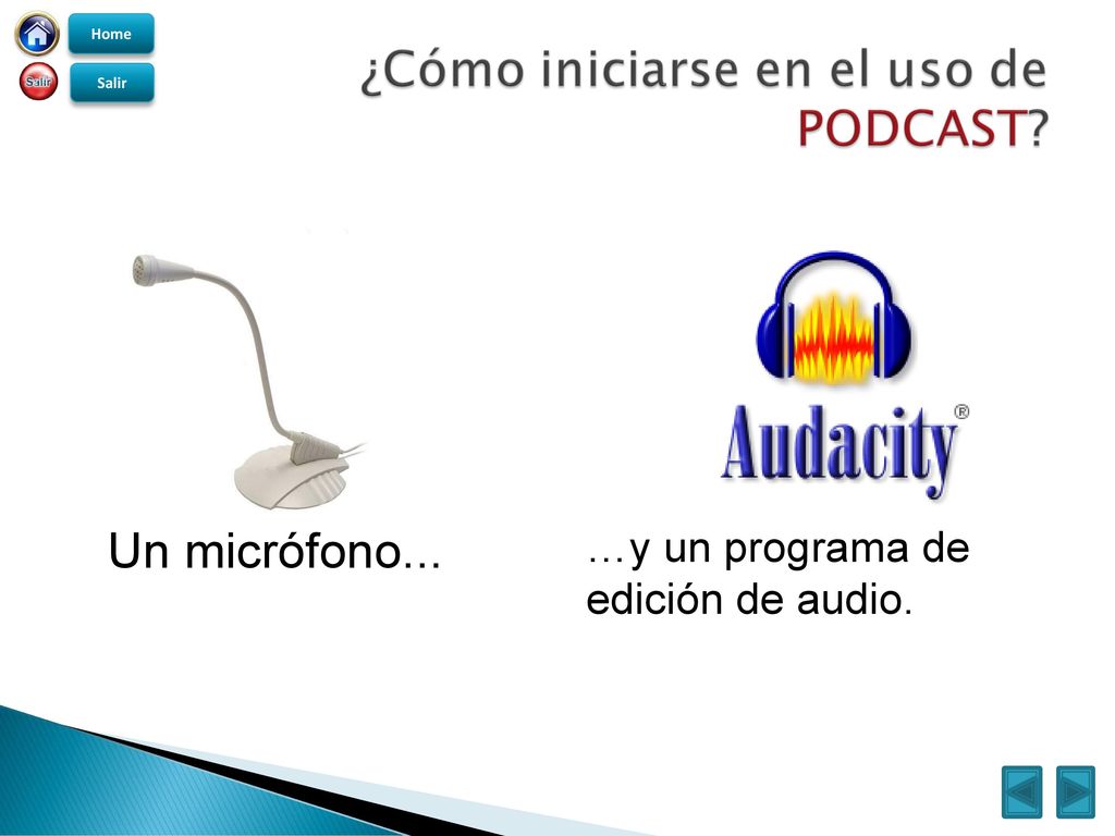 Home Salir Un micrófono... …y un programa de edición de audio.