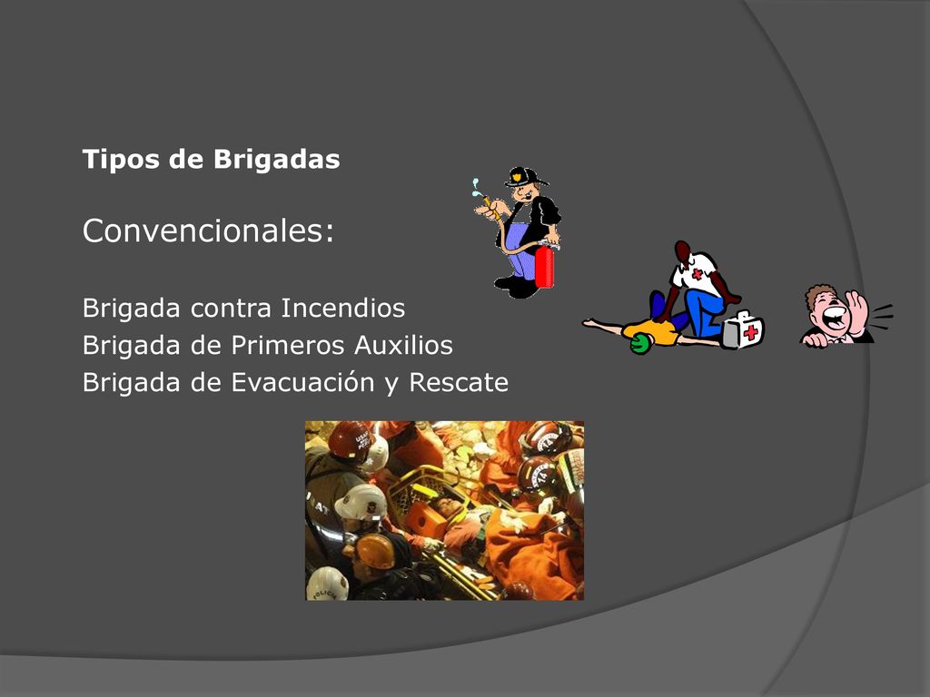 Convencionales: Tipos de Brigadas Brigada contra Incendios