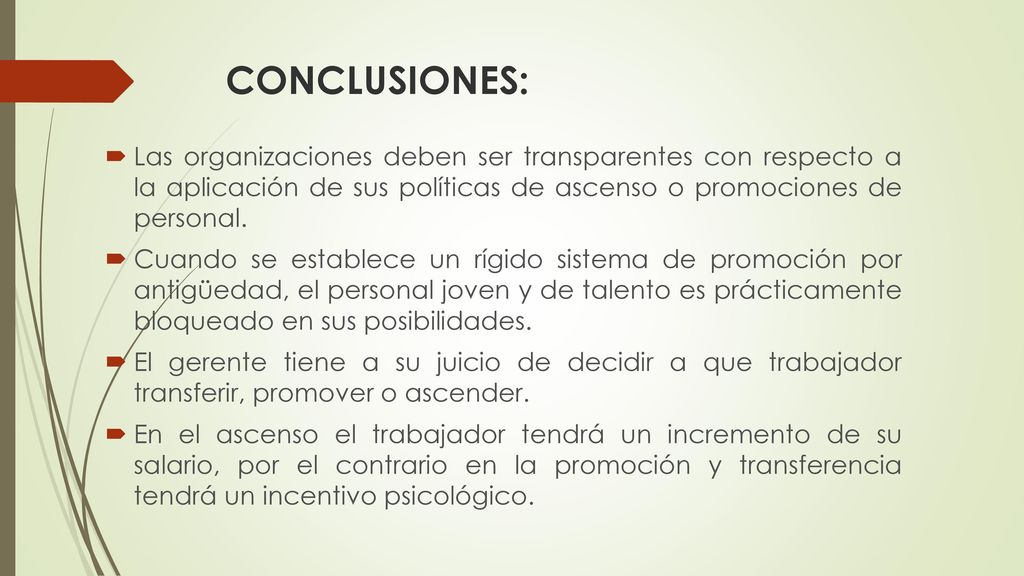 CONCLUSIONES: Las organizaciones deben ser transparentes con respecto a la aplicación de sus políticas de ascenso o promociones de personal.