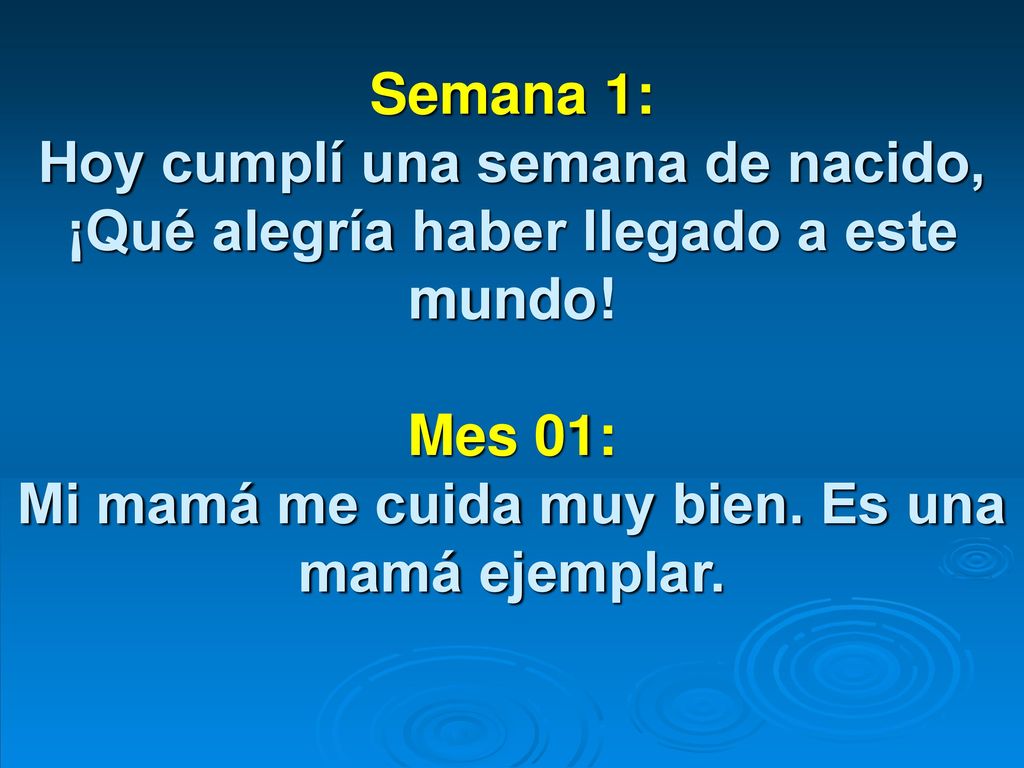 Semana 1: Hoy cumplí una semana de nacido, ¡Qué alegría haber llegado a este mundo.