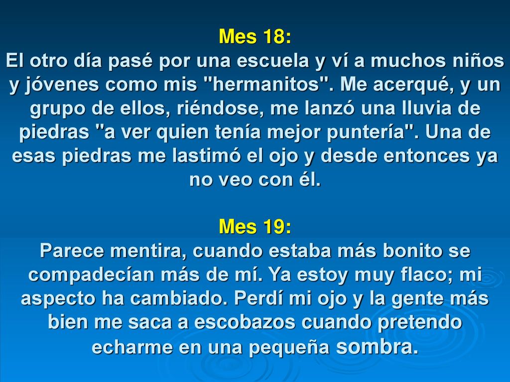 Mes 18: El otro día pasé por una escuela y ví a muchos niños y jóvenes como mis hermanitos .