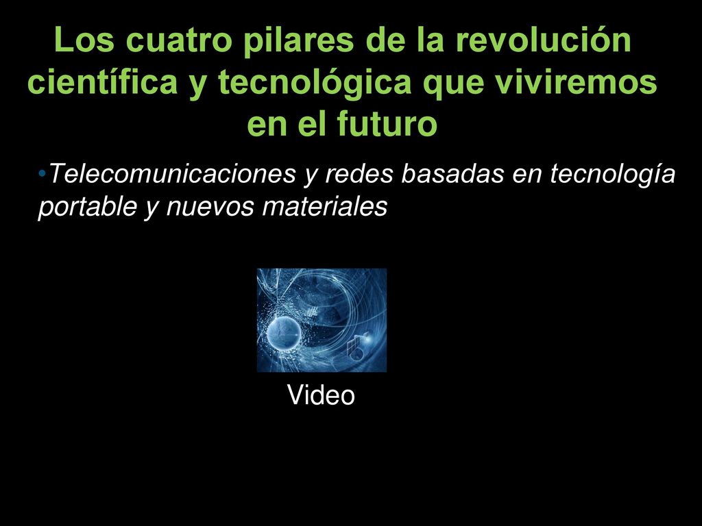 Los cuatro pilares de la revolución científica y tecnológica que viviremos en el futuro