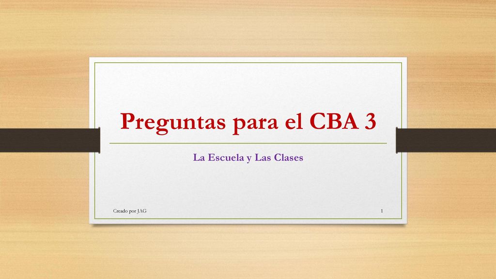 Preguntas para el CBA 3 La Escuela y Las Clases Creado por JAG