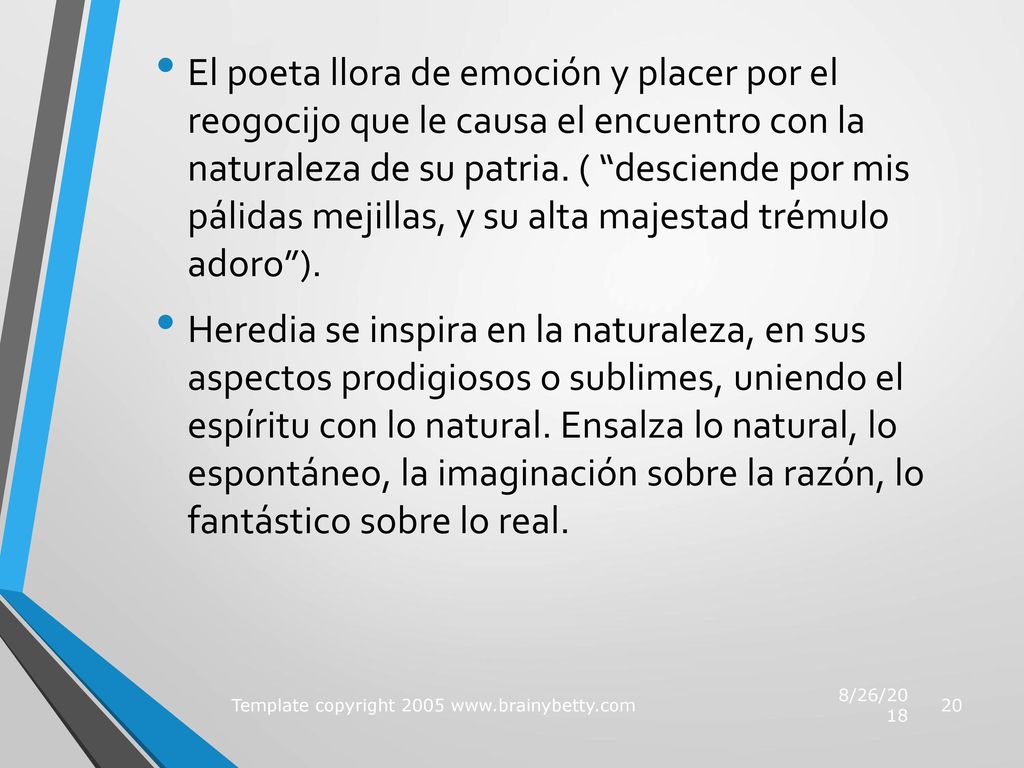 El poeta llora de emoción y placer por el reogocijo que le causa el encuentro con la naturaleza de su patria. ( desciende por mis pálidas mejillas, y su alta majestad trémulo adoro ).