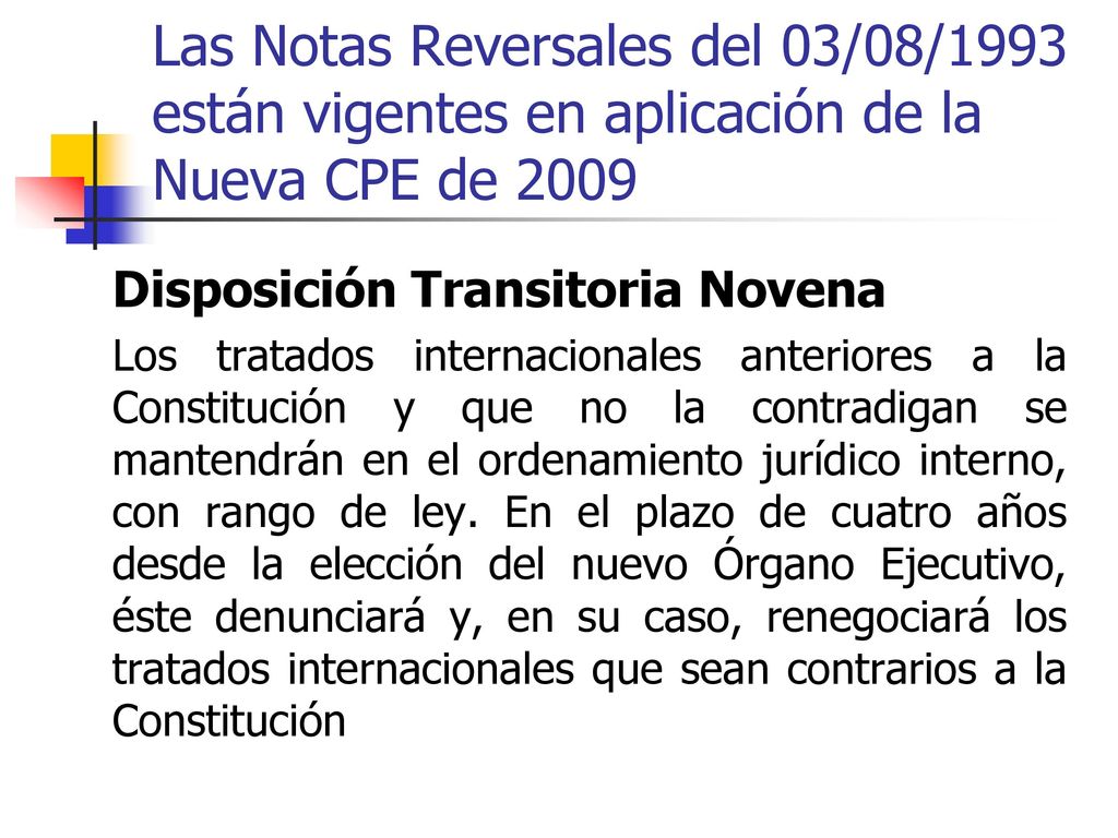 Las Notas Reversales del 03/08/1993 están vigentes en aplicación de la Nueva CPE de 2009