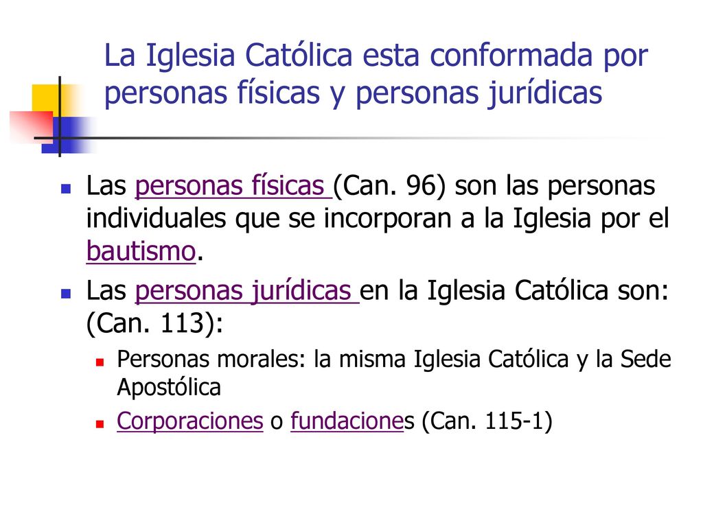 La Iglesia Católica esta conformada por personas físicas y personas jurídicas