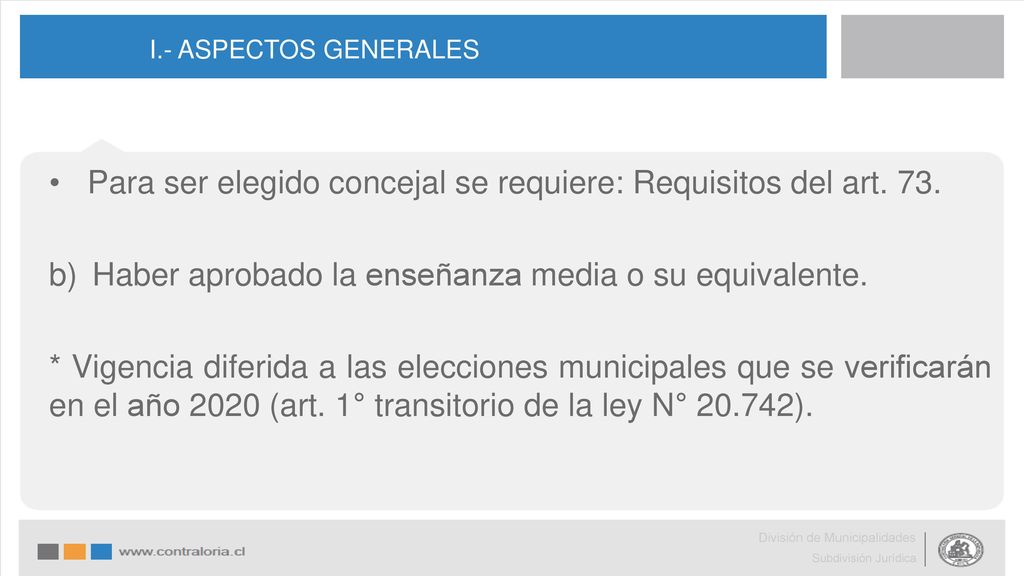 Para ser elegido concejal se requiere: Requisitos del art. 73.