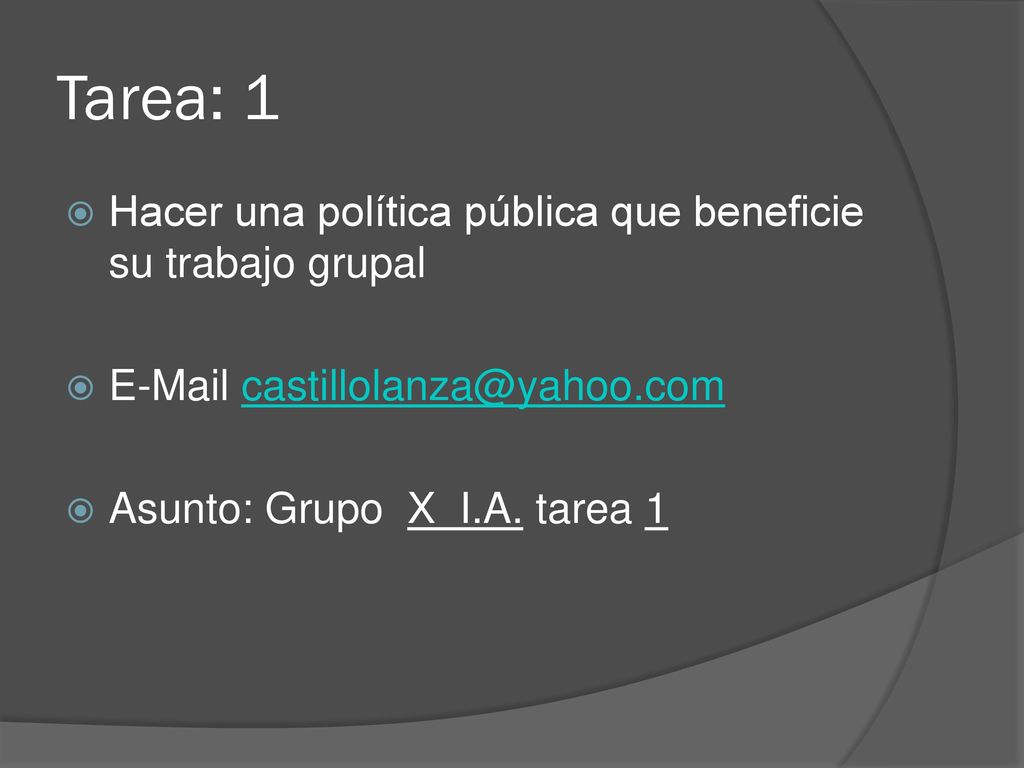 Tarea: 1 Hacer una política pública que beneficie su trabajo grupal