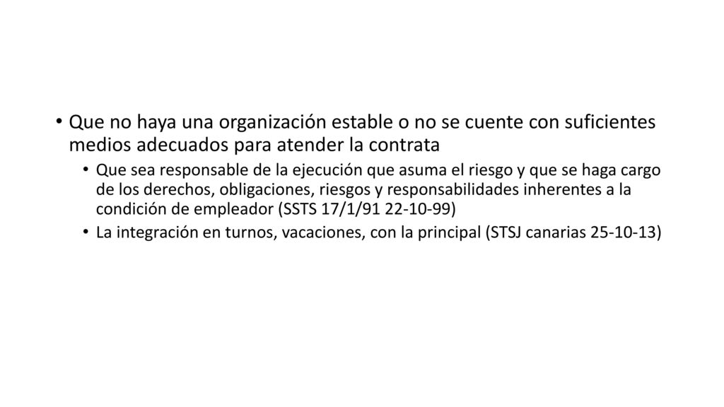 Que no haya una organización estable o no se cuente con suficientes medios adecuados para atender la contrata