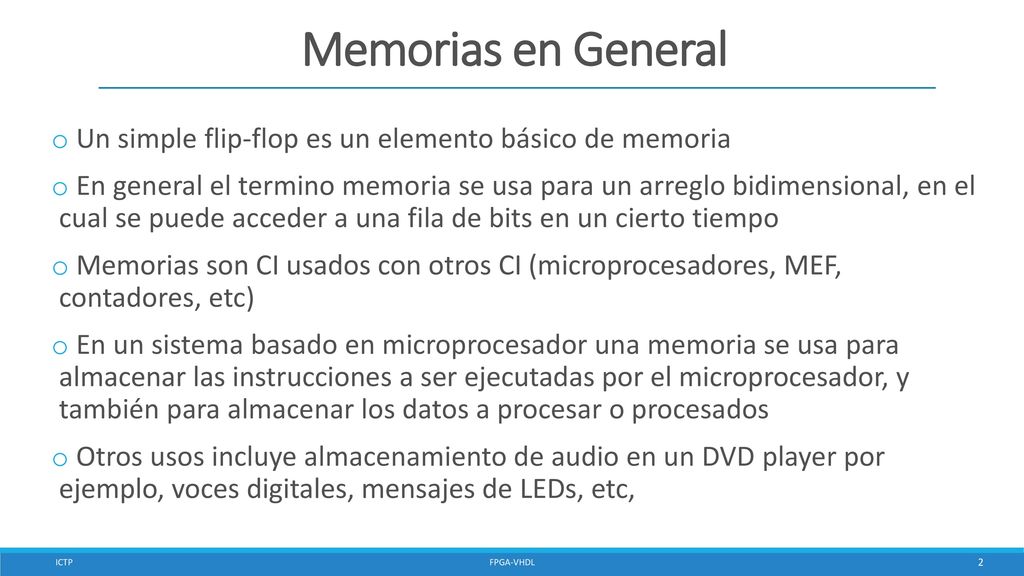 Memorias en General Un simple flip-flop es un elemento básico de memoria.