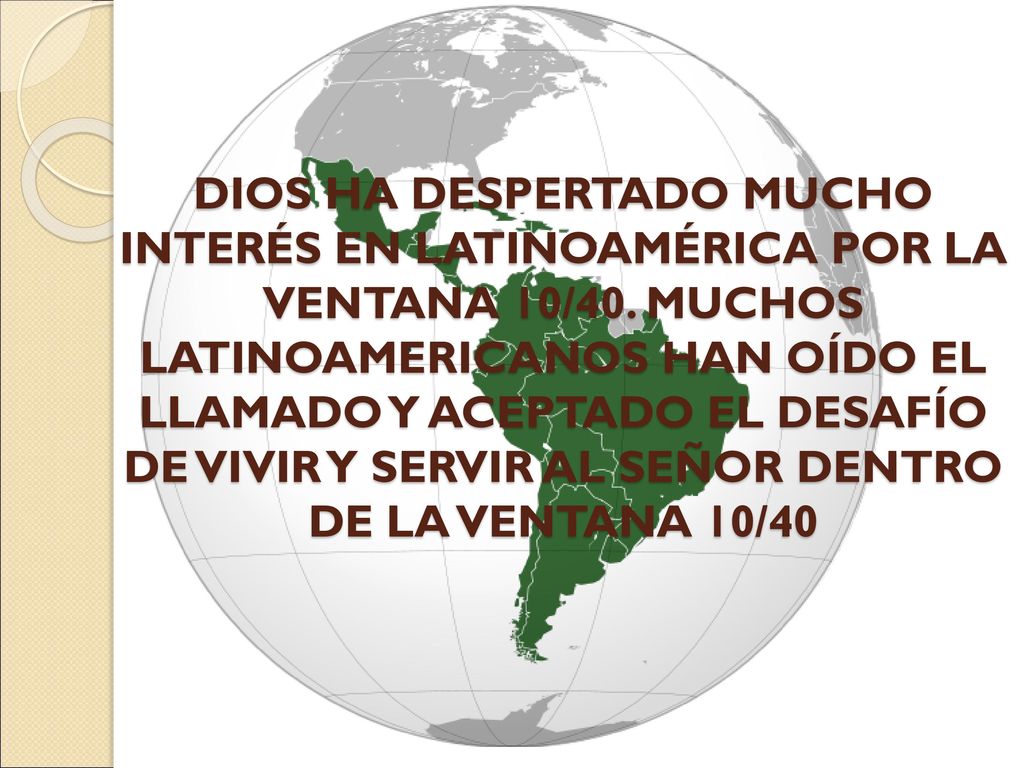 DIOS HA DESPERTADO MUCHO INTERÉS EN LATINOAMÉRICA POR LA VENTANA 10/40