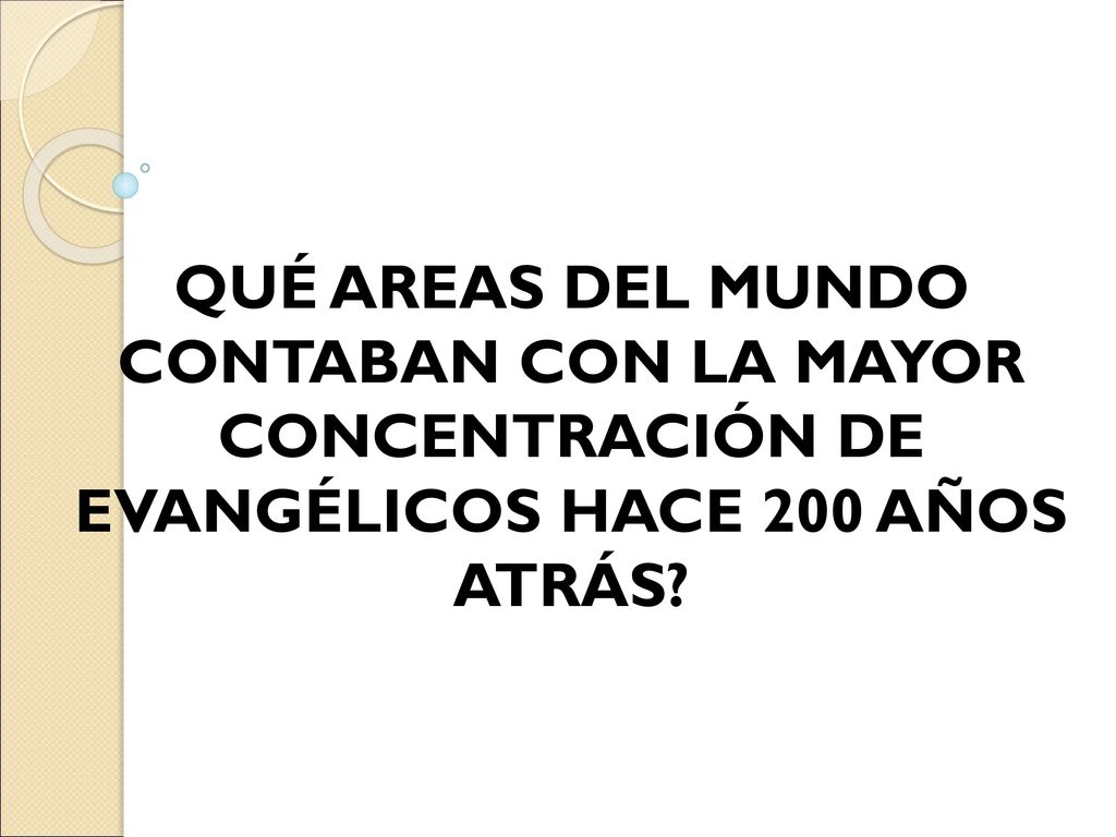QUÉ AREAS DEL MUNDO CONTABAN CON LA MAYOR CONCENTRACIÓN DE EVANGÉLICOS HACE 200 AÑOS ATRÁS