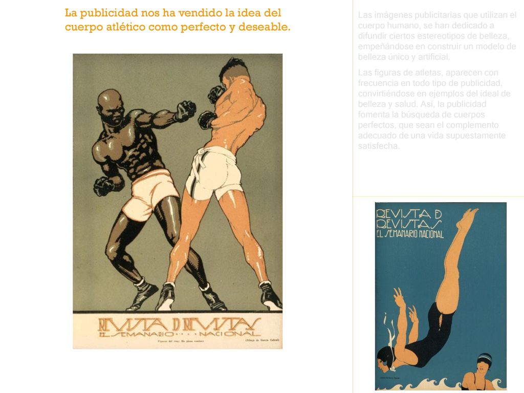 La publicidad nos ha vendido la idea del cuerpo atlético como perfecto y deseable.