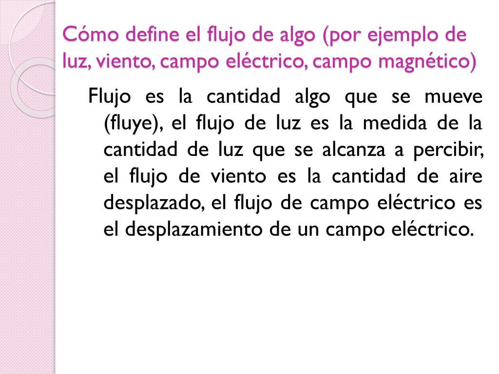 Cómo define el flujo de algo (por ejemplo de luz, viento, campo eléctrico, campo magnético)