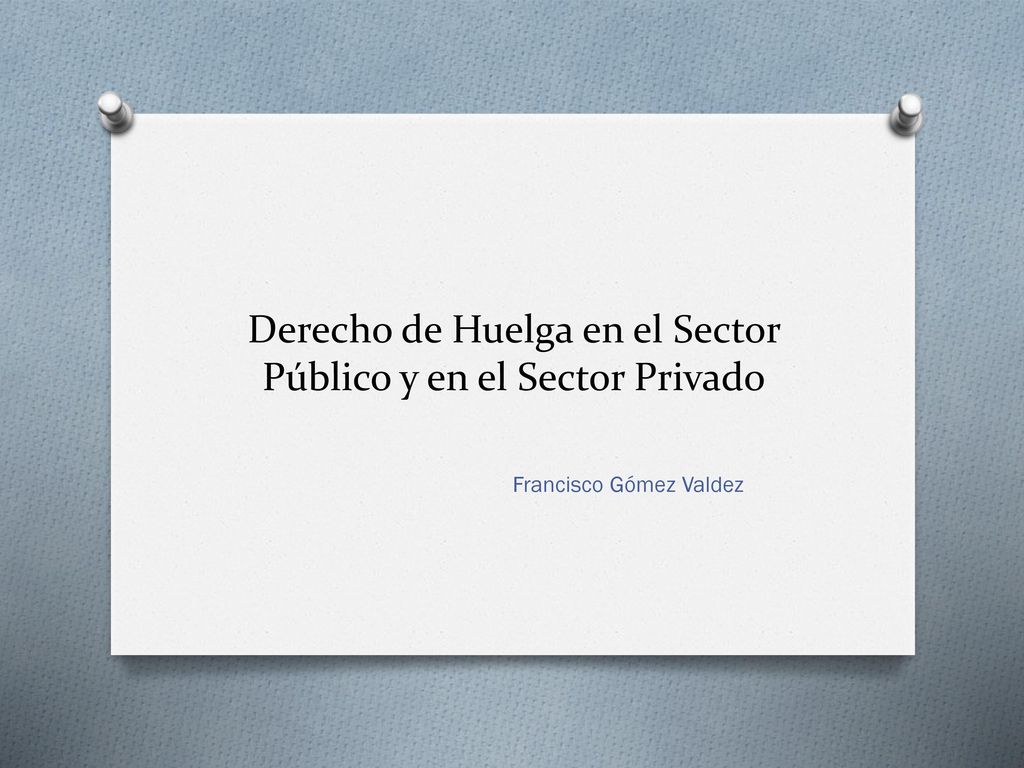 Derecho de Huelga en el Sector Público y en el Sector Privado