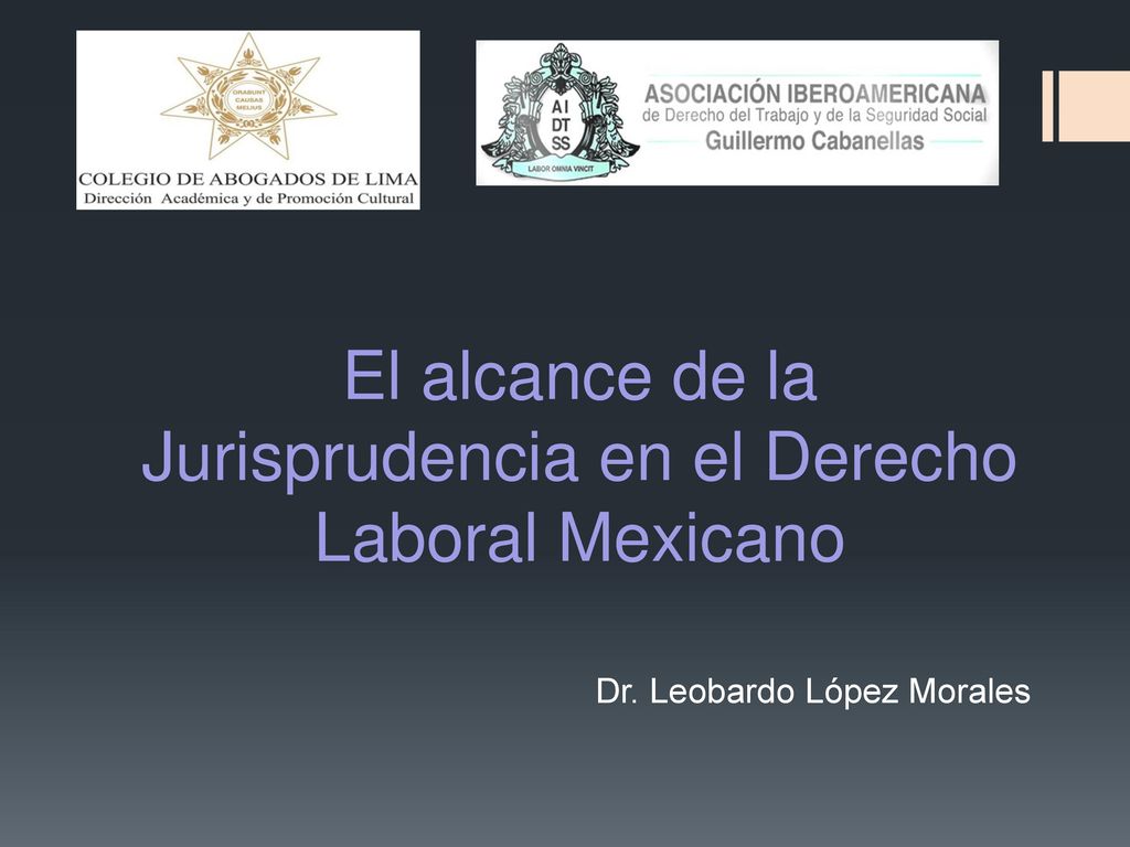 El alcance de la Jurisprudencia en el Derecho Laboral Mexicano