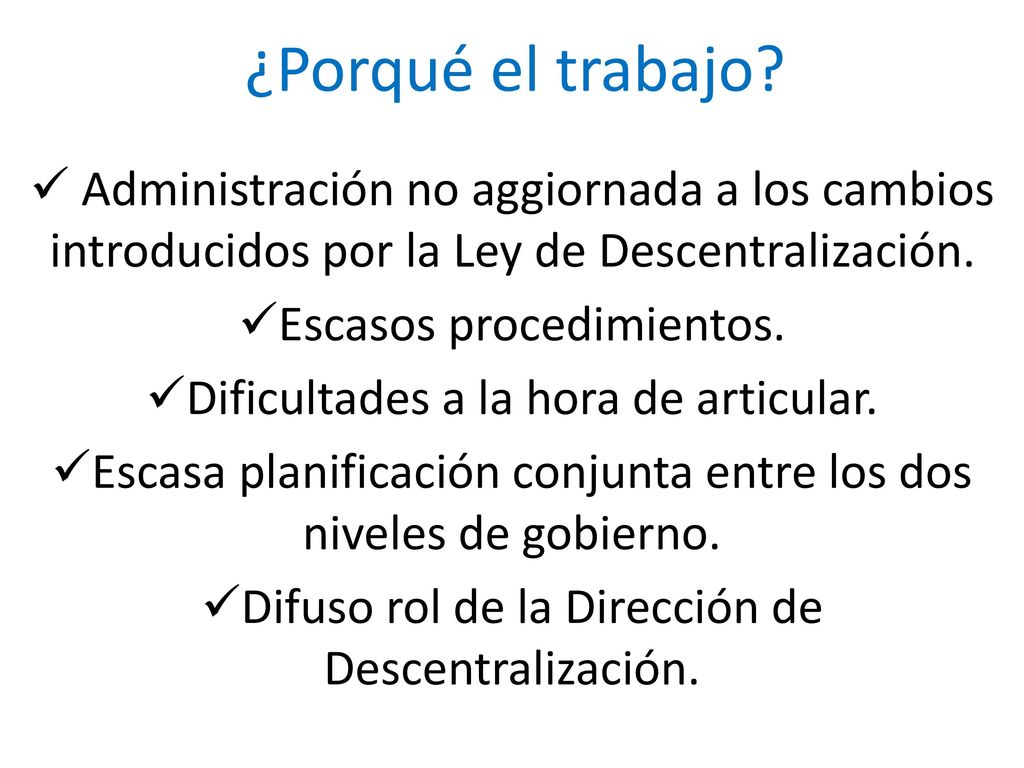 ¿Porqué el trabajo Administración no aggiornada a los cambios introducidos por la Ley de Descentralización.