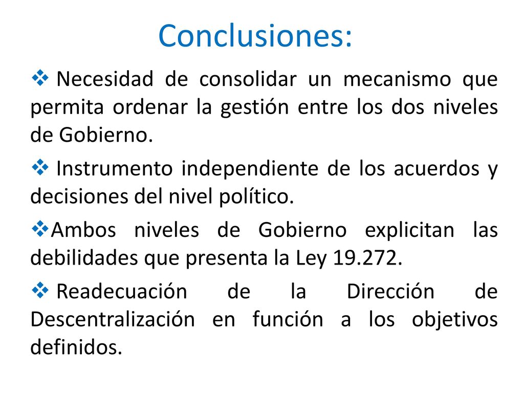 Conclusiones: Necesidad de consolidar un mecanismo que permita ordenar la gestión entre los dos niveles de Gobierno.
