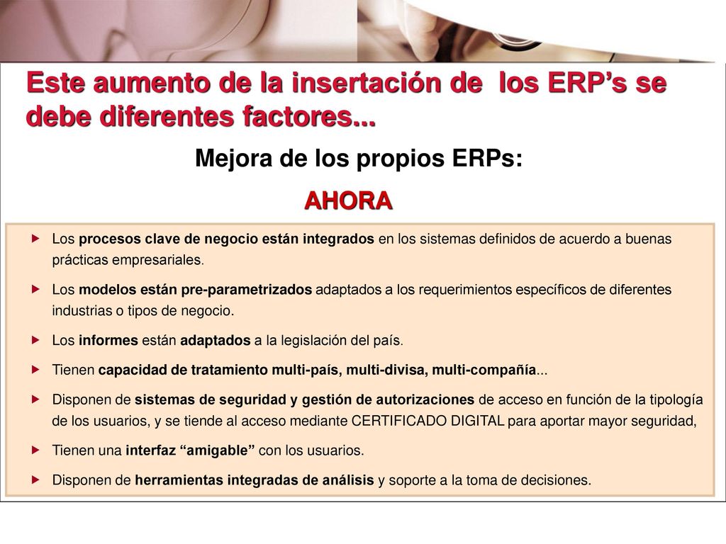 Este aumento de la insertación de los ERP’s se debe diferentes factores...