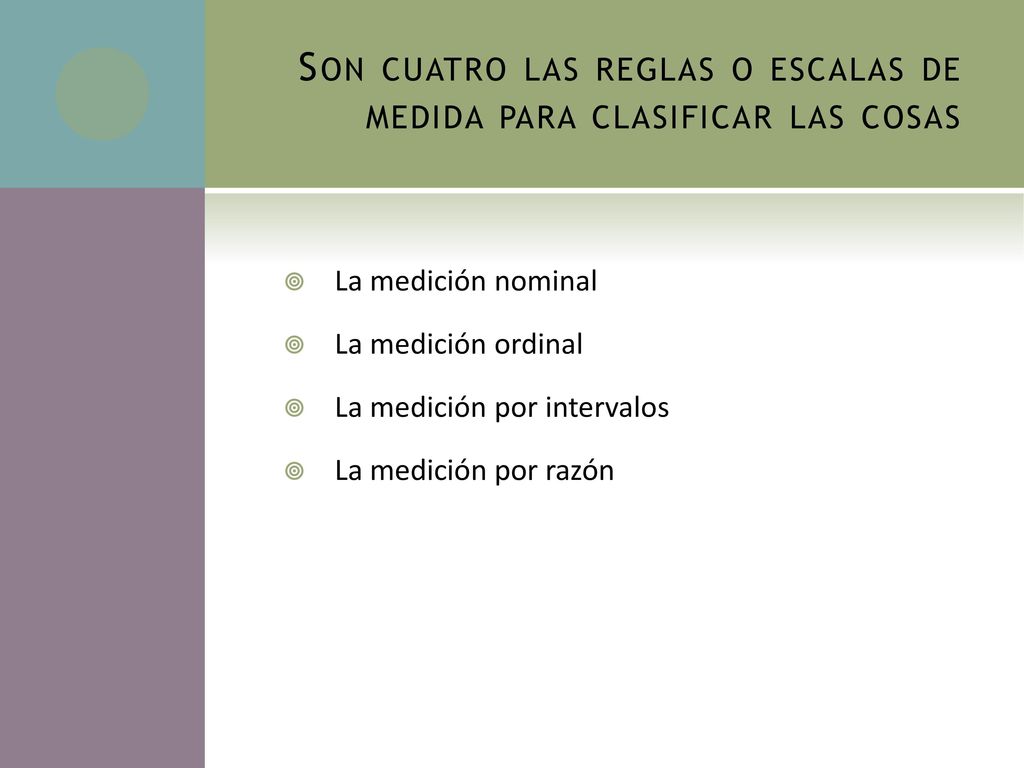 Son cuatro las reglas o escalas de medida para clasificar las cosas