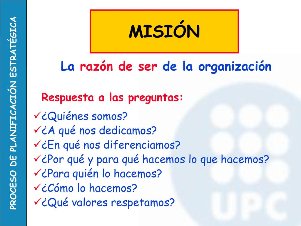 MISIÓN La razón de ser de la organización ¿Quiénes somos