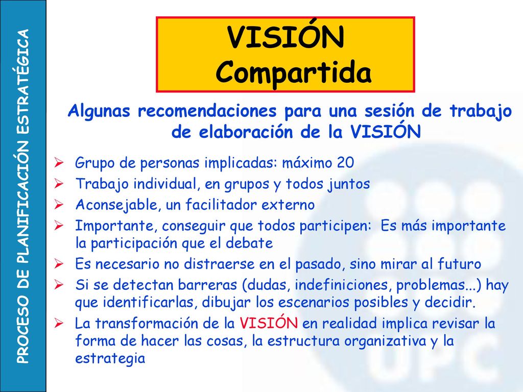 VISIÓN Compartida. Algunas recomendaciones para una sesión de trabajo de elaboración de la VISIÓN.