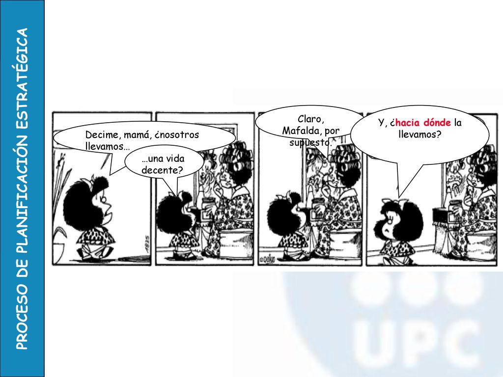 Claro, Mafalda, por supuesto. Y, ¿hacia dónde la llevamos