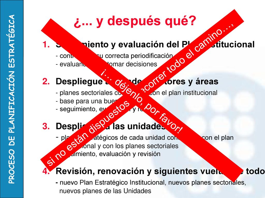 ¿... y después qué si no están dispuestos a recorrer todo el camino…,