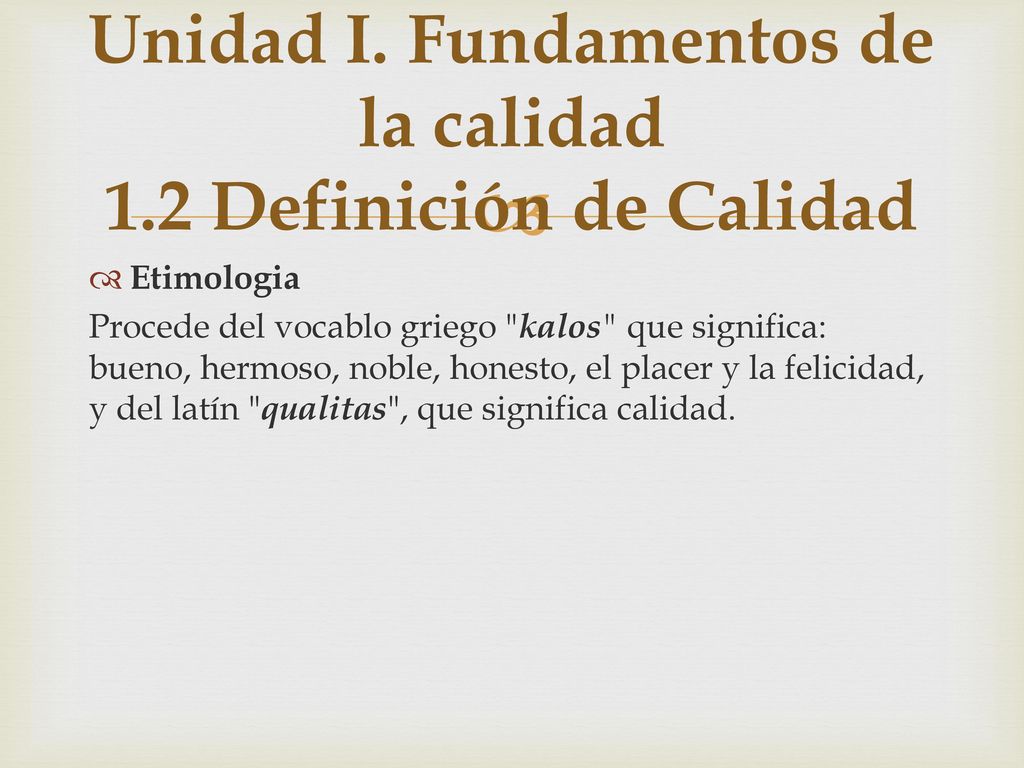 Unidad I. Fundamentos de la calidad 1.2 Definición de Calidad
