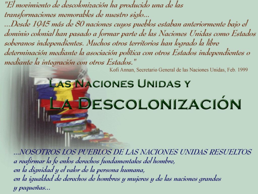 Profesor(a): Aquí se sugiere enfatizar en el rol de la ONU y su postura favorable a la descolonización.