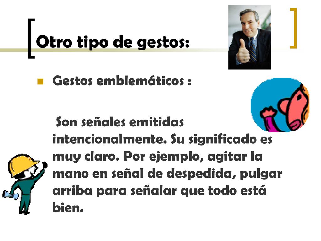 Otro tipo de gestos: Gestos emblemáticos :
