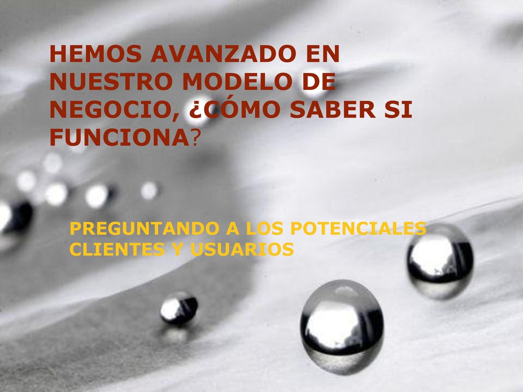 HEMOS AVANZADO EN NUESTRO MODELO DE NEGOCIO, ¿CÓMO SABER SI FUNCIONA