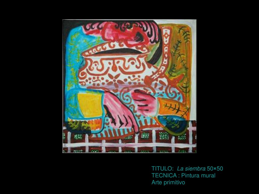 TITULO: La siembra 50×50 TECNICA : Pintura mural Arte primitivo