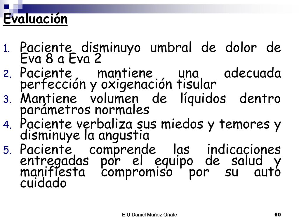 Paciente disminuyo umbral de dolor de Eva 8 a Eva 2
