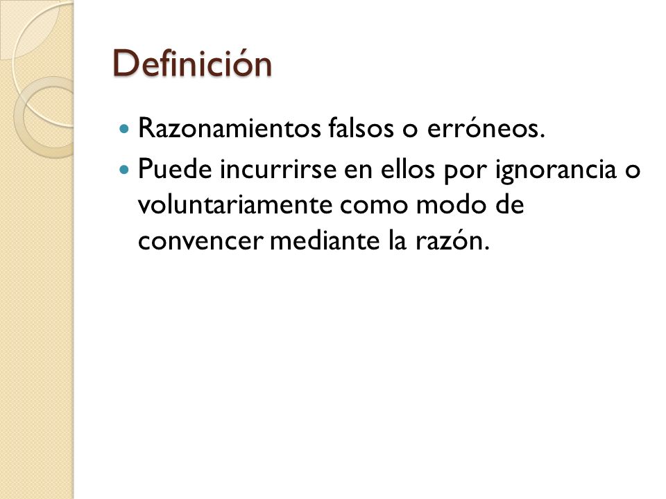 Definición Razonamientos falsos o erróneos.