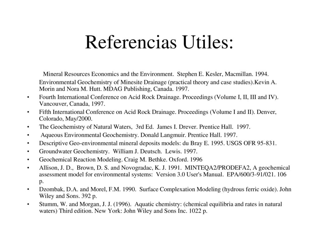 Referencias Utiles: Mineral Resources Economics and the Environment. Stephen E. Kesler, Macmillan